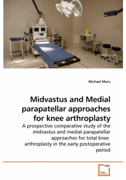 Midvastus and Medial parapatellar approaches for knee arthroplasty