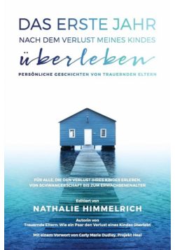 Das erste Jahr nach dem Verlust meines Kindes überleben