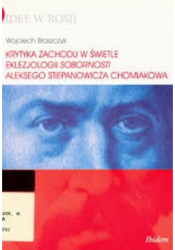 Krytyka Zachodu w świetle eklezjologii Sobornosti Aleksego Stiepanowicza Chomiakowa