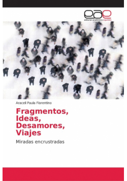 Fragmentos, Ideas, Desamores, Viajes