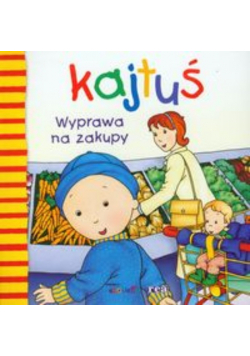 Kajtuś  Wyprawa na zakupy