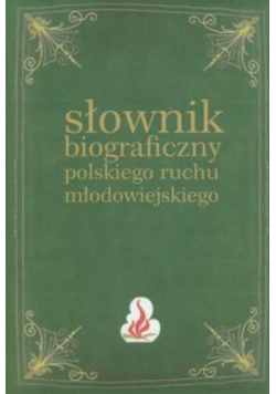 Słownik biograficzny polskiego ruchu młodowiejskiego Tom 3