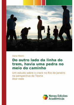 Do outro lado da linha do trem, havia uma pedra no meio do caminho