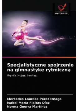 Specjalistyczne spojrzenie na gimnastykę rytmiczną