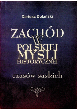 Zachód w polskiej myśli historycznej czasów saskich