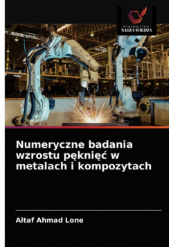Numeryczne badania wzrostu pęknięć w metalach i kompozytach