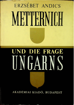 Metternich und die frage ungarns