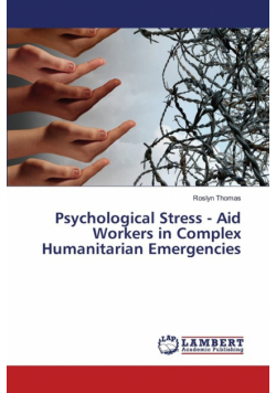 Psychological Stress - Aid Workers in Complex Humanitarian Emergencies