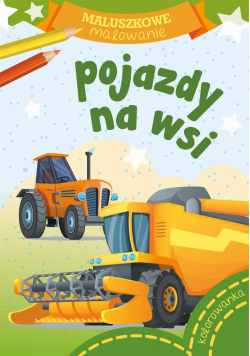 Maluszkowe malowanie. Pojazdy na wsi