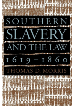 Southern Slavery and the Law, 1619-1860