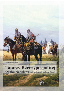 Tatarzy Rzeczypospolitej Obojga Narodów... T.1