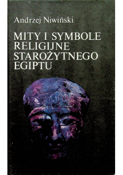 Mity i symbole religijne Starożytnego Egiptu