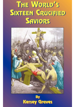 The World's Sixteen Crucified Saviors