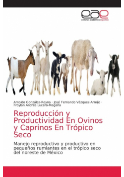 Reproducción y Productividad En Ovinos y Caprinos En Trópico Seco
