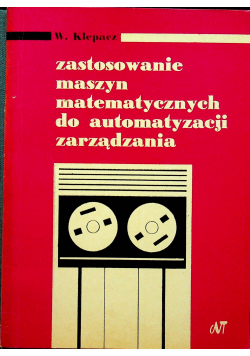 Zastosowanie maszyn matematycznych do automatyzacji zarzadzania
