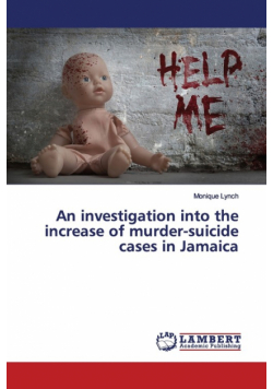 An investigation into the increase of murder-suicide cases in Jamaica