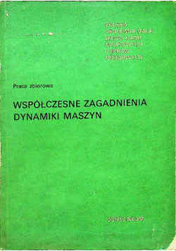 Współczesne zagadnienia dynamiki maszyn