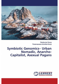 Symbiotic Genomics- Urban Nomadic, Anarcho-Capitalist, Asexual Pagans