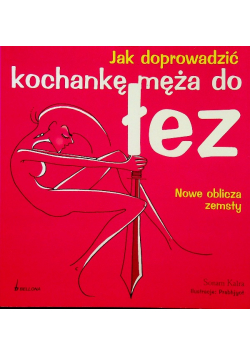 Jak doprowadzić kochankę męża do łez