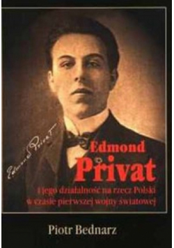 Edmond Privat i jego działalność na rzecz Polski w czasie pierwszej wojny światowej