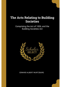 The Acts Relating to Building Societies