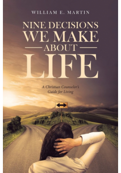 Nine Decisions We Make About Life