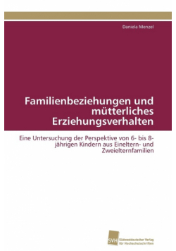 Familienbeziehungen und mütterliches Erziehungsverhalten