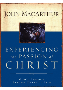 Experiencing the Passion of Christ