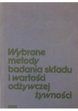 Wybrane metody badania składu i wartości odżywczej żywności
