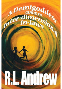 A Demigoddess' Guide to Inter-dimensional In-laws