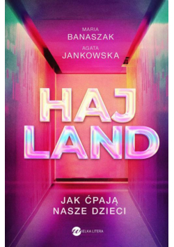 Hajland Jak ćpają nasze dzieci