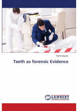 Teeth as forensic Evidence