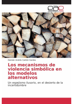 Los mecanismos de violencia simbólica en los modelos alternativos