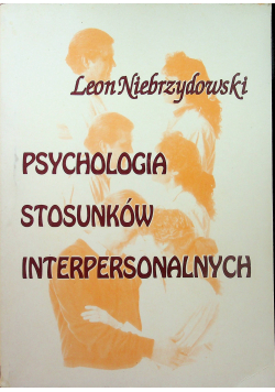 Psychologia stosunków interpersonalnych Tom II