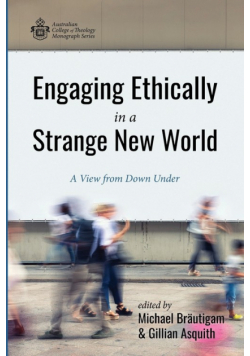 Engaging Ethically in a Strange New World