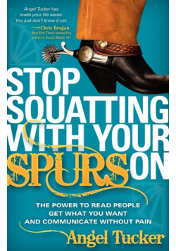 Stop Squatting With Your Spurs On