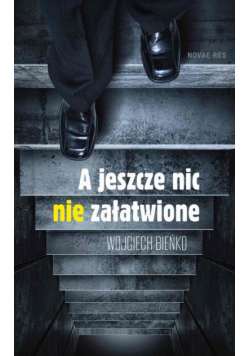 A jeszcze nic nie załatwione