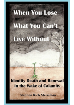 When You Lose What You Can't Live Without