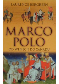 Marco Polo Od Wenecji do Xanadu