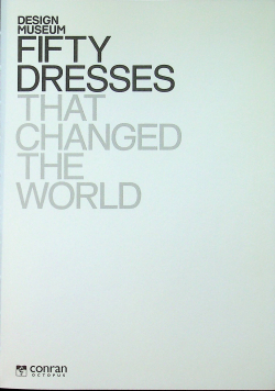 Fifty dresses that changed the world