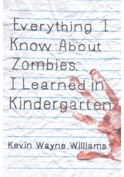 Everything I Know about Zombies, I Learned in Kindergarten