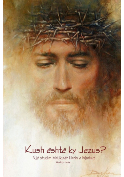Kush është ky Jezus? Studim biblik për librin e Markut