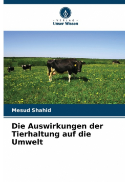 Die Auswirkungen der Tierhaltung auf die Umwelt