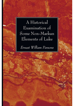 A Historical Examination of Some Non-Markan Elements of Luke