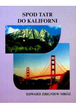 Spod Tatr do Kaliforni