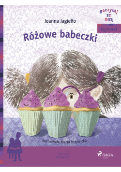 POCZYTAJ ZE MNĄ. Różowe babeczki