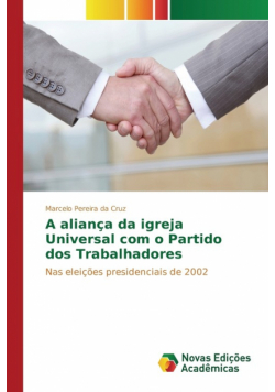 A aliança da Igreja Universal com o Partido dos Trabalhadores