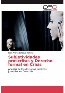Subjetividades proscritas y Derecho formal en Crisis