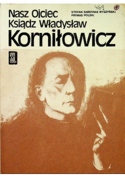 Nasz Ojciec ksiądz Władysław Korniłowicz