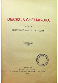 Diecezja Chełmińska Zarys historyczno statystyczny 1928 r.